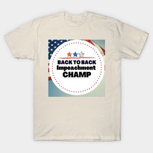 back to back impeachment champion T-Shirt